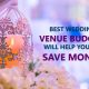 Best Wedding Venue Budget Will Help You To Save Money